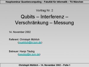 Hauptseminar Quantencomputing Fakultt fr Informatik TU Mnchen Vortrag