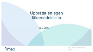 Upprtta en egen lkemedelslista 30 3 2020 Lkealan