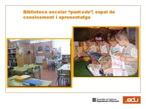 Biblioteca escolar puntedu espai de coneixement i aprenentatge