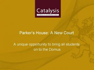 Parkers House A New Court A unique opportunity