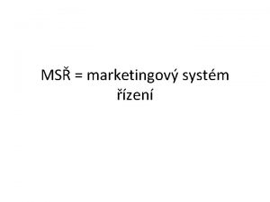 MS marketingov systm zen Definice MS Marketingov systm