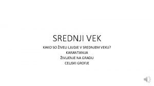 SREDNJI VEK KAKO SO IVELI LJUDJE V SREDNJEM