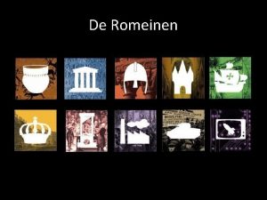 De Romeinen Wat weten we al De Romeinen