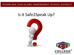 PHARRSAN JUANALAMO INDEPENDENT SCHOOL DISTRICT Is it Safe