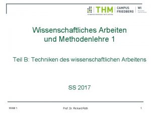 Wissenschaftliches Arbeiten und Methodenlehre 1 Teil B Techniken