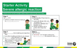 Starter Activity Severe allergic reaction Use your current