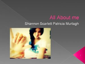 All About me Shannon Scarlett Patricia Murtagh 1