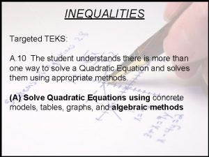 INEQUALITIES Targeted TEKS A 10 The student understands