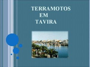 TERRAMOTOS EM TAVIRA Porque razo que ocorrem os