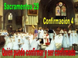 Quin puede recibir el sacramento de la confirmacin