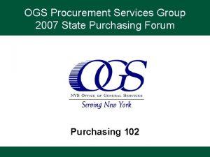 OGS Procurement Services Group 2007 State Purchasing Forum