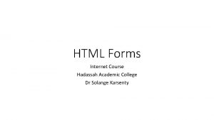 HTML Forms Internet Course Hadassah Academic College Dr