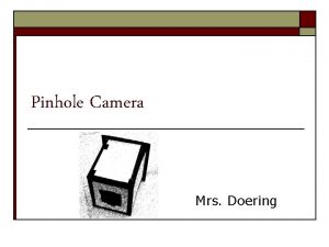 Pinhole Camera Mrs Doering Contents Photo Gallery 3