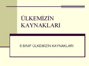 LKEMZN KAYNAKLARI 6 SINIF LKEMZN KAYNAKLARI EKONOMK FAALYETLER