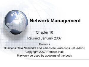 Network Management Chapter 10 Revised January 2007 Pankos