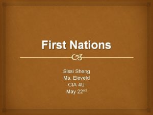First Nations Sissi Sheng Ms Eleveld CIA 4
