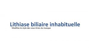 Lithiase biliaire inhabituelle Modifiez le style des soustitres