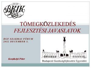 TMEGKZLEKEDS FEJLESZTSI JAVASLATOK BGE SZAKMAI FRUM 2012 DECEMBER