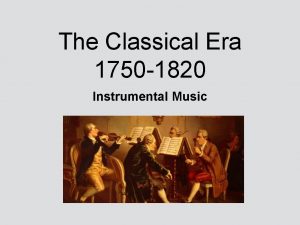 The Classical Era 1750 1820 Instrumental Music Learning