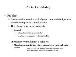 Contact instability Problem Contact and interaction with objects