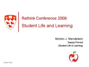 Rethink Conference 2009 Student Life and Learning Morton