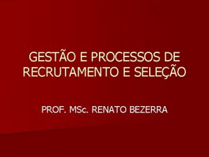 GESTO E PROCESSOS DE RECRUTAMENTO E SELEO PROF