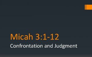 Micah 3 1 12 Confrontation and Judgment And