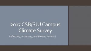 2017 CSBSJU Campus Climate Survey Reflecting Analyzing and