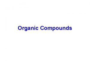 Organic Compounds Organic Halides A hydrocarbon in which