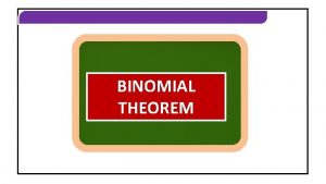 BINOMIAL THEOREM BINOMIAL THEOREM EXERCISE 6 1 LONG