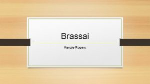 Brassai Kenzie Rogers About Brassai Full Name Brassai