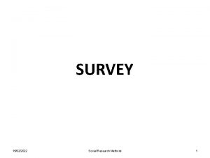 SURVEY 15022022 Social Research Methods 1 SURVEY A