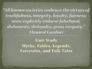 All known societies embrace the virtues of truthfulness