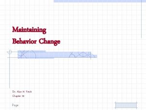 Maintaining Behavior Change Dr Alan H Teich Chapter