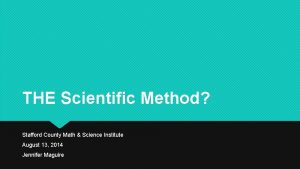 THE Scientific Method Stafford County Math Science Institute