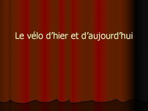 Le vlo dhier et daujourdhui La Draisienne l