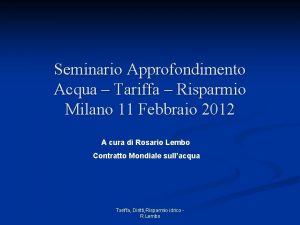 Seminario Approfondimento Acqua Tariffa Risparmio Milano 11 Febbraio