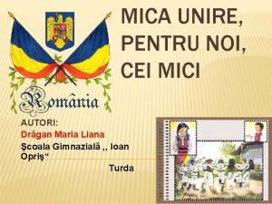 MICA UNIRE PENTRU NOI CEI MICI AUTORI Drgan