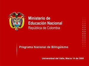 Programa Nacional de Bilingismo Universidad del Valle Marzo