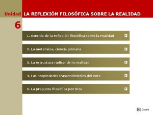 Unidad LA REFLEXIN FILOSFICA SOBRE LA REALIDAD 6