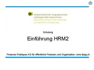 Schulung Einfhrung HRM 2 Finances Publiques AG fr