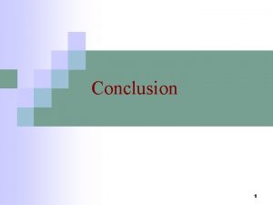 Conclusion 1 Metrics Revisited Inputs n Outputs n