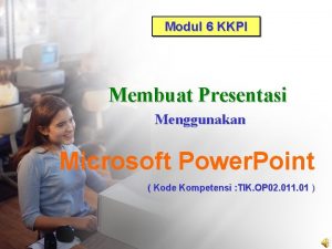 Modul 6 KKPI Membuat Presentasi Menggunakan Microsoft Power