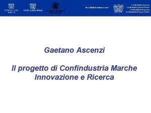 In collaborazione con Confindustria Ancona Confindustria Ascoli Piceno