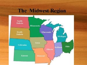 The Midwest Region Great Lakes The Great Lakes