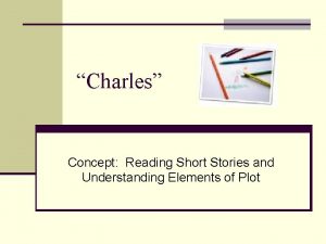 Charles Concept Reading Short Stories and Understanding Elements