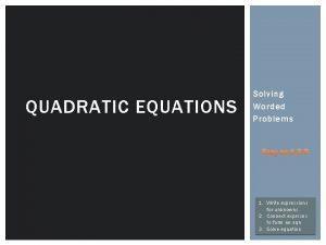 QUADRATIC EQUATIONS Solving Worded Problems Easy as 1