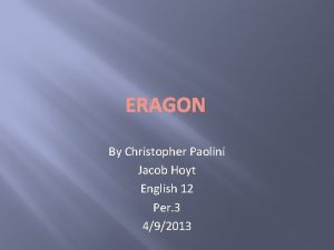 ERAGON By Christopher Paolini Jacob Hoyt English 12