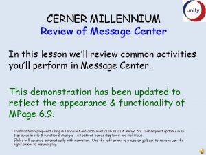 CERNER MILLENNIUM Review of Message Center In this