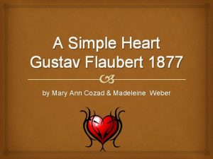 A Simple Heart Gustav Flaubert 1877 by Mary
